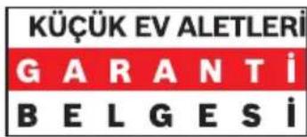 KÜÇÜK EV ALETLERİ GARANTİ BELGESİ