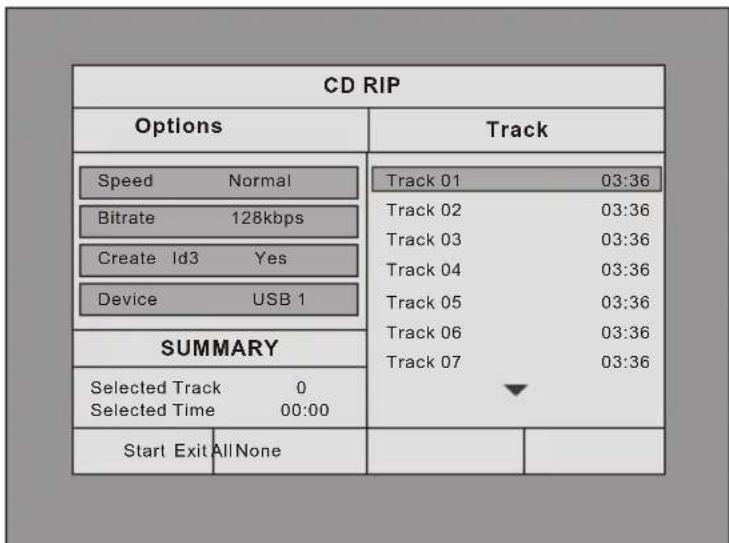 CD RIP Options Track Speed Normal Track 01 03:36 Bitrate 128kbps Track 02 03:36 Create Id3 Yes Track 03 03:36 Device USB 1 Track 04 03:36 SUMMARY Track 05 03:36 Track 06 03:36 Track 07 03:36 Selected Track 0 Selected Time 00:00 Start Exit AllNone