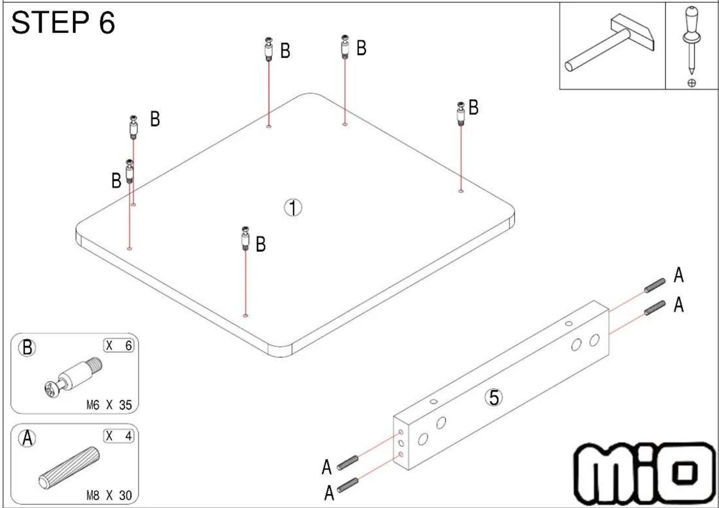 STEP 6 B B B B ① A A B X 6 M6 X 35 A X 4 M8 X 30 ⑤ A A miO