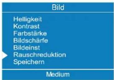 Bild Helligkeit Kontrast Farbstärke Bildschärfe Bildeinst Rauschreduktion Speichern Medium