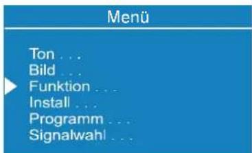 Menü Ton ... Bild ... Funktion ... Install ... Programm ... Signalwahl ...