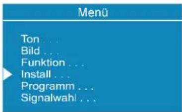 Menu Ton ... Bild ... Funktion ... Install ... Programm ... Signalwahl ...