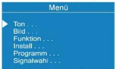 Menü Ton ... Bild ... Funktion ... Install ... Programm ... Signalwahl ...