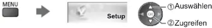 PANASONIC Viera TX-L37EW5 - Rufen Sie die Menüanzeige auf und wählen Sie [Setup] - 1