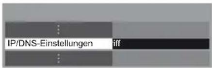 PANASONIC Viera TX-L37EW5 - Wählen Sie [IP/DNS-Einstellungen] aus und nehmen Sie die Einstellungen vor - 1