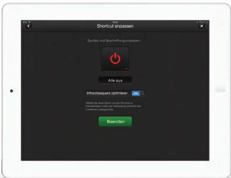 Shortcut anpassen Symbol und Beschäftung anpassen: Alle aus Infrarotsequenz optimieren ON Wählen Sie diese Option, um die Shortcut zu bezeichnungen, indem die Vertragung zwischen der Funktionen vergerwind. Beenden