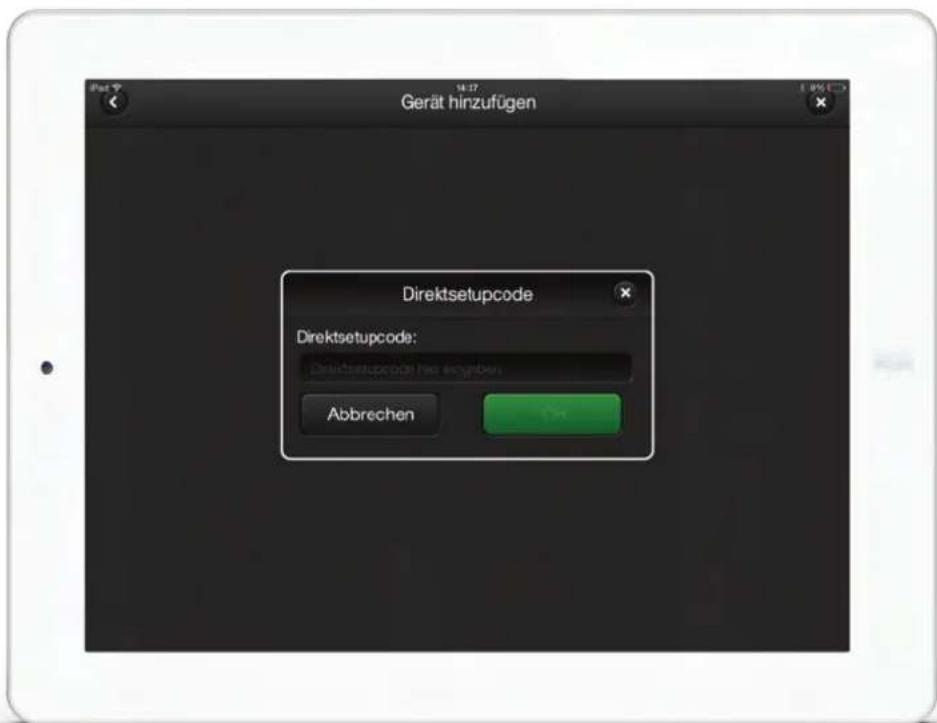 Gerät hinzufügen Direktsetupcode Direktsetupcode: Direktsetupcode für Abbrechen Abbrechen
