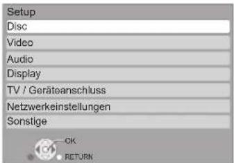 Setup Disc Video Audio Display TV / Geräteanschluss Netzwerkeinstellungen Sonstige OK RETURN