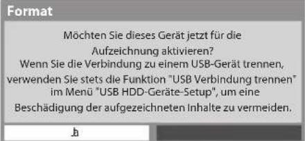 PANASONIC Viera TX-P46G30J - Bestätigung, um die USB-Festplatte für die Aufzeichnung zu aktivieren - 1