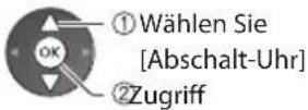 PANASONIC Viera TX-P42VT30J - Wählen Sie [Abschalt-Uhr], und stellen die Abschaltzeit in 15-Minutenschritten ein. - 2