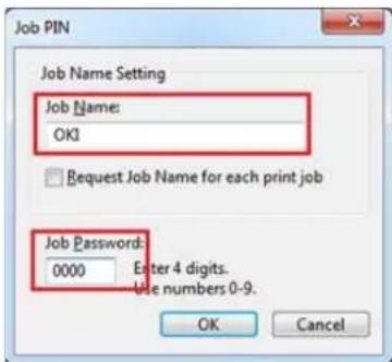 Job PIN Job Name Setting Job Name: OKI Request Job Name for each print job Job Password: 0000 Enter 4 digits. Use numbers 0-9. OK Cancel