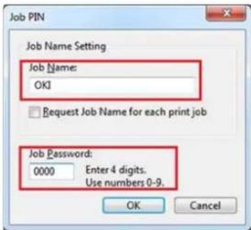 Job PIN Job Name Setting Job Name: OKI Request Job Name for each print job Job Password: 0000 Enter 4 digits. Use numbers 0-9. OK Cancel
