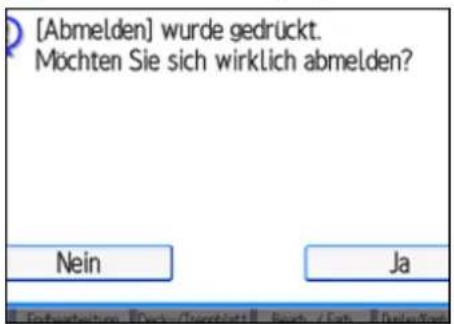 [Abmelden] wurde gedrückt. Möchten Sie sich wirklich abmelden? Nein Ja