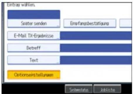Eintrag wählen. Seater senden Empfangsbestätigung E-Mail TX-Ergebnisse Betreff Text Optionseinstellungen Systemstatus Jobliste