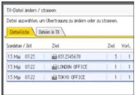 TX-Datei andem / stoppen Datei auswahlen, um Übertragungs zu andem oder zu stoppen. Derbeilste Datein in TX Sondatum / Zeit Ziel Ziel Vort, 13 Mai 07:25 0512545678 3 1 13 Mai 07:22 LONDON OFFICE 1 1 13 Mai 07:22 TOKYO OFFICE 1 1