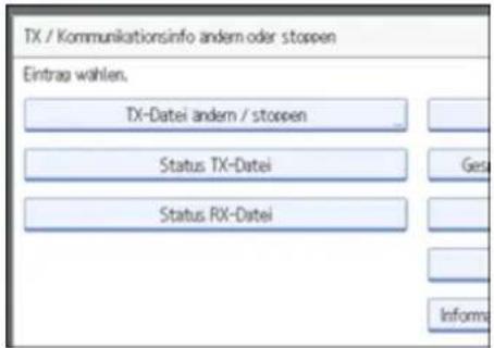 TX / Kommunikationsinfo andern oder stoppen Eintrag wählen. TX-Datei andern / stoppen Status TX-Datei Status RX-Datei Ges Informa
