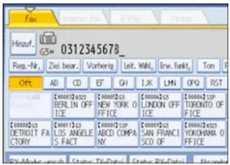 Hinzuf. G3= 0312345678_ Reg.-Nr. Zie: bear. Vorherig Leit. Wahl. Erw. Funkt. Ton Offt AB CD EF GH IJK LMN OPQ RST [0000]G325 BERLIN OFF ICE [0000]G3 NEW YORK O FICE [0000]G3 LONDON OFF ICE [0000]S2P TORONTO OF FICE [0000]G3 DETRDT FACTORY [0001]G3 LOS ANGELE S FACT [0000]S2P ABCD COMPANY [0000]G3 SAN FRANCISCO OF [0000]G325 YOKOHMA O FICE BY-Mode: upch Status: TX-Datei Status: BY-Datei Abond