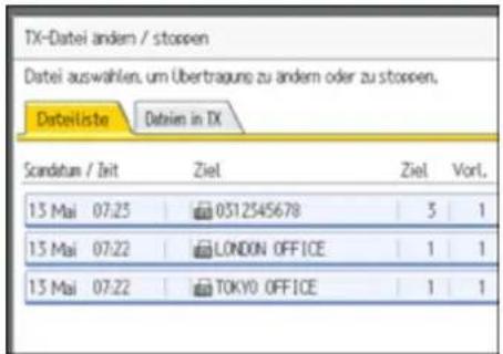 TX-Datei andem / stoppen Datei auswahlen, um Übertragung zu andem oder zu stoppen. Dateiliste Datien in TX Scandum / Zeit Ziel Ziel Vort. 13 Mai 07:25 0312545678 3 1 13 Mai 07:22 LONDON OFFICE 1 1 13 Mai 07:22 TOKYO OFFICE 1 1