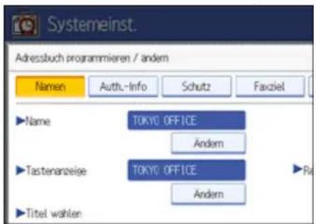 Systemeinst. Adressbuch programmieren / andem Namen Auth.-Info Schutz Faxziel ►Name TOKYO OFFICE Andem ►Tastenanzeige TOKYO OFFICE Andem ►Titel wahlen