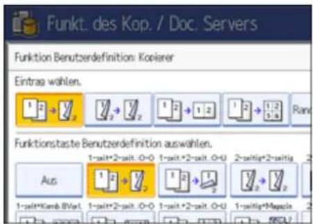 Funkt. des Kop. / Doc. Servers Funktion Benutzerdefinition: Kopierer Eintrag wählen. 1 2 → 1/2 1 2 → 1/2 1 2 → 1/2 1 2 → 1/2 Ran Funktionstaste Benutzerdefinition auswahlen. Aus 1-salt*2-salt_0-0 1-salt*2-salt_0-U 2-saltig*2-saltig 1-salt*Kamb B/Sort 1-salt*2-salt_0-0 1-salt*2-salt_0-U 1-saltig*Mapacin 2