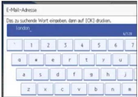 E-Mail-Adresse Das zu suchende Wort eingeben, dann auf [OK] drucken, London_ 4/1/28 1 2 3 4 5 6 7 q w e r t y u a s d f g h j z x c v b n m