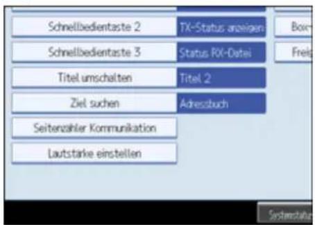 Schnellbedientaste 2 TX-Status anzeigen Box- Schnellbedientaste 3 Status RX-Datei Freig Titel umschalten Titel 2 Ziel suchen Adressbuch Seitenzahler Kommunikation Lautstarke einstellen