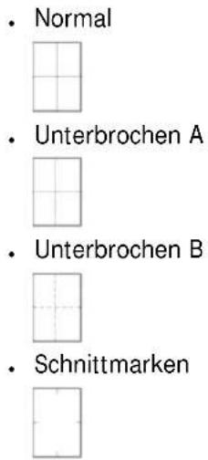 • Normal □ • Unterbrochen A □ • Unterbrochen B □ • Schnittmarken □