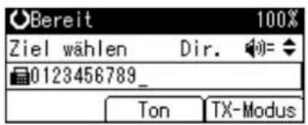 Bereit 100% Ziel wählen Dir. 0123456789_ Ton TX-Modus