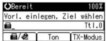 Bereit 100% Vorl. einlegen, Ziel wählen Tt1.0 Ton TX-Modus