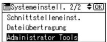 Systemeinstell. 2/2 OK Schnittstelleneinst. Dateübertragung Administrator Tools