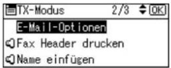 TX-Modus 2/3 OK E-Mail-Optionen Fax Header drucken Name einfügen