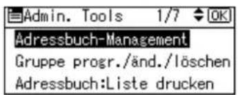 Admin. Tools 1/7 OK Adressbuch-Management Gruppe progr./änd./löschen Adressbuch:Liste drucken