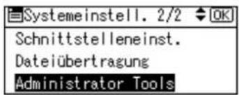 Systemeinstell. 2/2 OK Schnittstelleneinst. Dateübertragung Administrator Tools