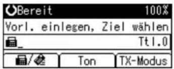 Bereit 100% Vorl. einlegen, Ziel wählen Tt1.0 Ton TX-Modus