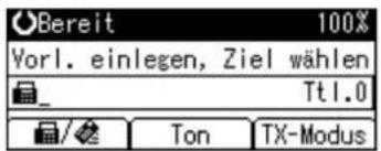 Bereit 100% Vorl. einlegen, Ziel wählen Ttl.0 Ton TX-Modus