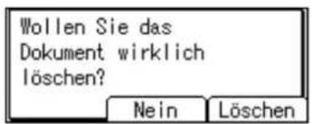 Wollen Sie das Dokument wirklich löschen? Nein Löschen