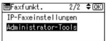 Faxfunkt. 2/2 OK IP-Faxeinstellungen Administrator-Tools