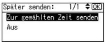 Später senden: 1/1 OK Zur gewählten Zeit senden Aus