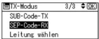 TX-Modus 3/3 OK SUB-Code-TX SEP-Code-RX Leitung wählen