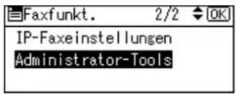 Faxfunkt. 2/2 OK IP-Faxeinstellungen Administrator-Tools