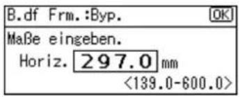 B.df Frm.:Byp. Maße eingeben. Horiz. 297.0 mm <139.0-600.0>