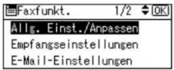 Faxfunkt. 1/2 OK Allg. Einst./Anpassen Empfangseinstellungen E-Mail-Einstellungen