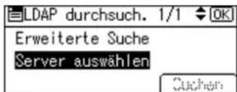 LDAP durchsuch. 1/1 OK Erweiterte Suche Server auswählen Suchen