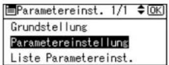 Parametereinst. 1/1 OK Grundstellung Parametereinstellung Liste Parametereinst.