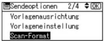 Sendeoptionen 2/4 OK Vorlagenausrichtung Vorlageneinstellung Scan-Format