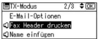 TX-Modus 2/3 OK E-Mail-Optionen Fax Header drucken Name einfügen