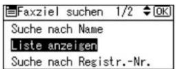 Faxziel suchen 1/2 OK Suche nach Name Liste anzeigen Suche nach Registr.-Nr.