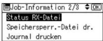 Job-Information 2/3 OK Status RX-Datei Speichersperr.-Datei dr. Journal drucken