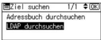 Ziel suchen 1/1 OK Adressbuch durchsuchen LDAP durchsuchen