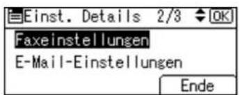 Einst. Details 2/3 OK Faxeinstellungen E-Mail-Einstellungen Ende